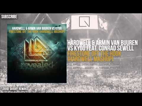 Hardwell  Armin van Buuren vs Kygo   Firestone Off The Hook Hardwell Mashup
