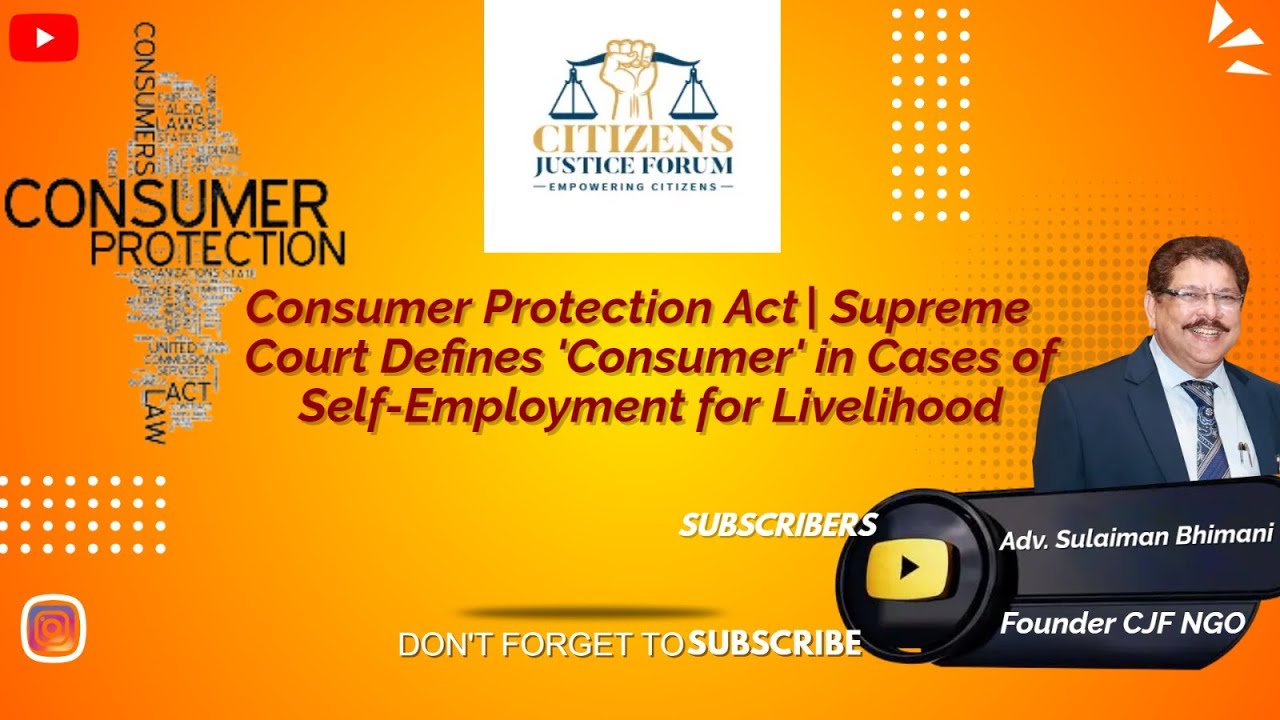 Consumer Protection Act Supreme Court Defines 'Consumer' in Cases of Self-Employment for Livelihood