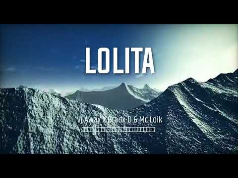 LOLITA Vj Awax X Br∆dx-D & Mc Loik ragga