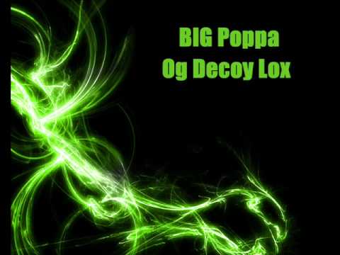 Decoy - Og Decoy ft BIG Poppa- Ghetto favorite girl.wmv