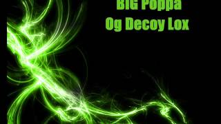 Video Og Decoy ft BIG Poppa- Ghetto favorite girl.wmv