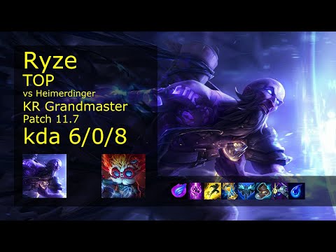 Ryze vs Heimerdinger Top - KR Grandmaster 6/0/8 Patch 11.7 Gameplay // [롤] 라이즈 vs 하이머딩거 탑