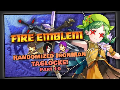 Part 10 | Fire Emblem 7 Randomized Ironman Taglocke | Give Your Mage An Axe To Kill The Magic Seal
