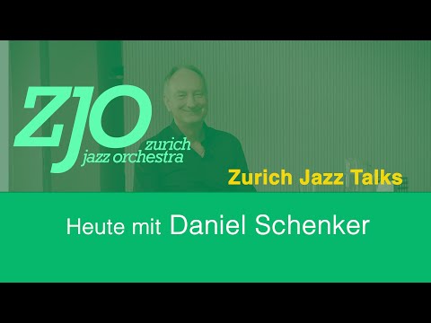 Zurich Jazz Talks: Folge #5 – Daniel Schenker