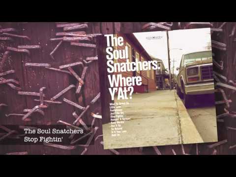 11 The Soul Snatchers - Stop Fightin' ft Curtis T.