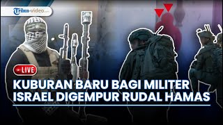 Kuburan Baru Bagi Tentara Israel, Tewas Dibombardir Rudal & Jebakan Hamas di Kota Hantu Jabalia