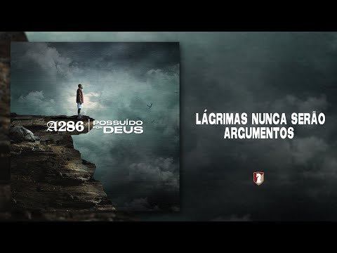 A286 - Lágrimas nunca serão argumentos (Lyric Video)