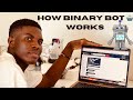 HOW BINARY BOT WORKS PART 1.