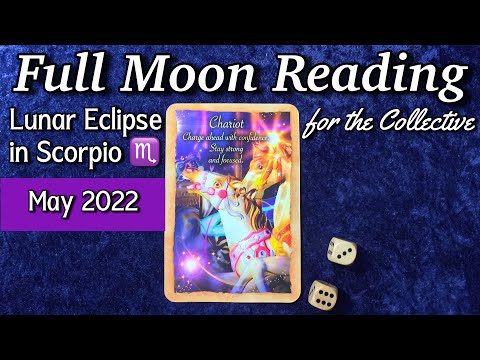 FULL MOON LUNAR ECLIPSE IN SCORPIO 🌝 TAROT READING FOR THE COLLECTIVE 🔮 May 15 - 16, 2022 ✨