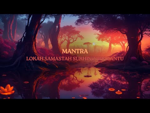 Mantra Lokah Samastah Sukhino Bhavantu - Deva Premal & Miten | Vibration of Happiness and Peace