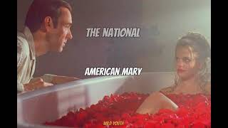 The National - American Mary [Subtitulada]