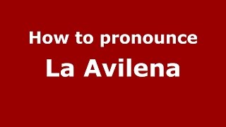 How to pronounce La Avilena