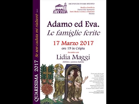 ADAMO ED EVA. LE FAMIGLIE FERITE. INCONTRO CON LA BIBLISTA LIDIA MAGGI