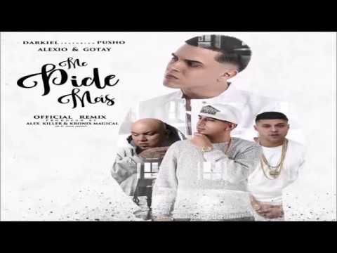 Darkiel Ft. Pusho, Alexio "La Bestia" & Gotay - Me Pide Mas Remix