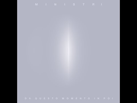 Ministri - Da questo momento in poi
