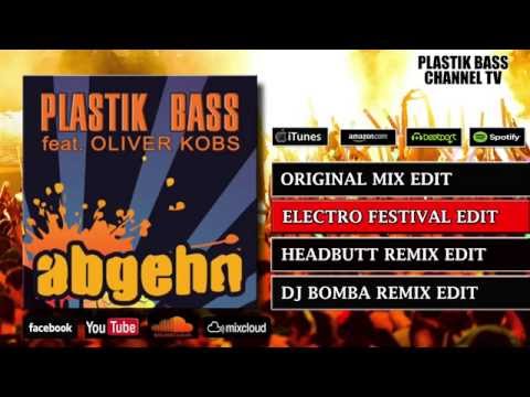 Plastik Bass Feat. Oliver Kobs - Abgehn (Electro Festival Edit)