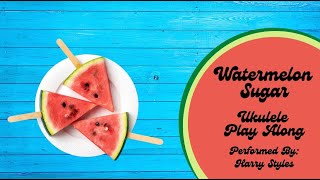 Watermelon Sugar Ukulele Play Along (Simplified) 3 chords!