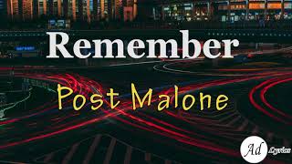 Post Malone Remember (Lyrics)