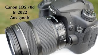 The Canon EOS 70d. Is it any good in 2022?
