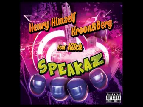 Henry Himself, Kroon & Berg feat. Kitch - Speakaz