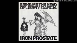 Iron Prostate - Bring Me The Head Of Jerry Garcia (Jim Steinman Demo 1992)