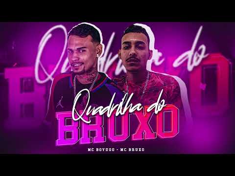 QUADRILHA DO BRUXO,  MC Bruxo Original, Mc Boyugo