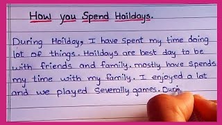 Essay on How You Spend Holidays || Powerlift Essay Writing ||Write An Essay On How You Spend Holiday