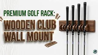 The Ultimate Wooden Club Wall Mount | Best Golf Club Display & Organizer