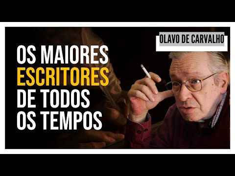 OS MAIORES ESCRITORES DE TODOS OS TEMPOS - OLAVO DE CARVALHO (BRASIL E DO MUNDO)