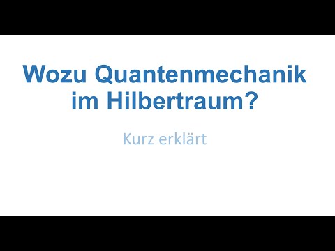 Wozu Quantenmechanik im Hilbertraum