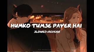 Download lagu [slowed reverb] #lofi humko tumse payer hai mp3