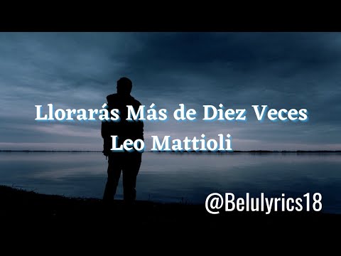 Llorarás Más de Diez Veces - Leo Mattioli