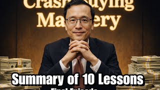 Crash Buying All 10 Lessons into 1. The Grand Summary!