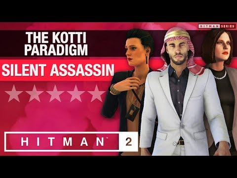HITMAN 2 Paris - "The Kotti Paradigm" Escalation - All levels Silent Assassin Rating
