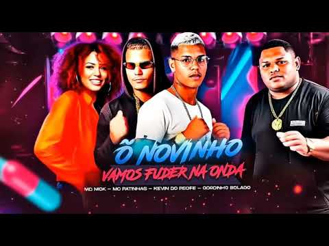 💊 Ô NOVINHO NA ONDA DA BALINHA 🔥 KEVIN DO RECIFE, GORDINHO BOLADO, MC PATINHAS & MC NICK | BREGAFUNK