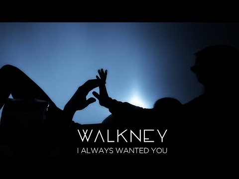 Walkney - I Always Wanted You (OFFICIAL MUSIC VIDEO)