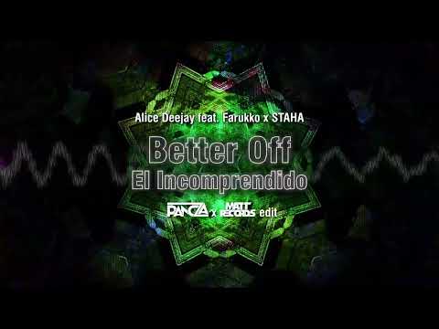 Alice Deejay feat. Farukko x STAHA - Better Off El Incomprendido (Pancza & Mattrecords Edit)