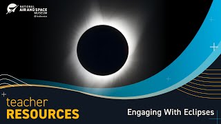 Teacher Resources: Engaging With Eclipses