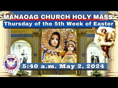 CATHOLIC MASS  OUR LADY OF MANAOAG CHURCH LIVE MASS TODAY May 2, 2024  5:40a.m. Holy Rosary