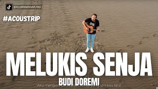 Download lagu #ACOUSTRIP FELIX IRWAN | BUDI DOREMI - MELUKIS SENJA mp3