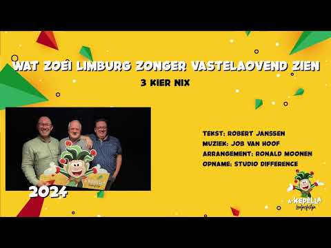 3 kier nix - Wat zoei Limburg zonger vastelaovend zien - a-Kepèlla leedjesfestijn 2024
