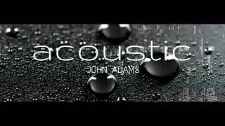 Download lagu JOHN ADAMS - ACOUSTIC POP mp3 Download lagu JOHN ADAMS - ACOUSTIC POP mp3
