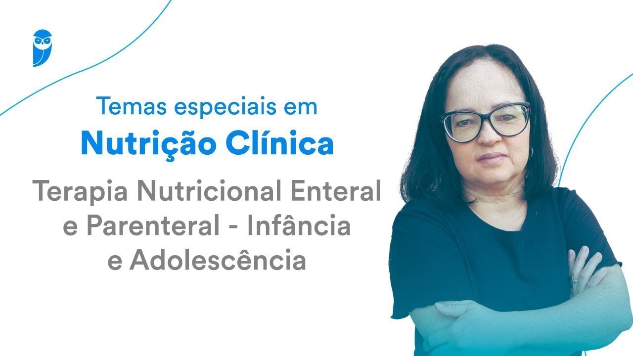 Temas especiais em Nutrição Clínica - Terapia Nutricional Enteral e Parenteral