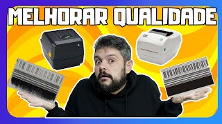Como Melhorar a Qualidade da Impressão - Impressora Zebra