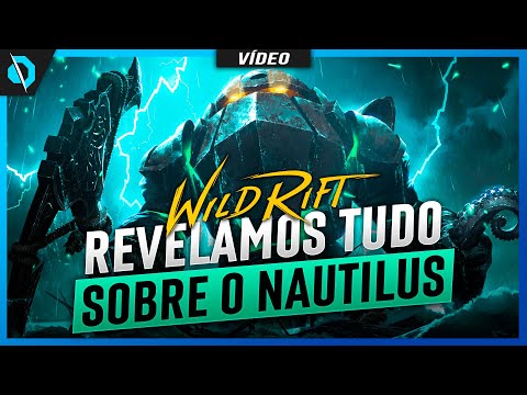 TUDO que VC PRECISA SABER SOBRE NAUTILUS no WILD RIFT