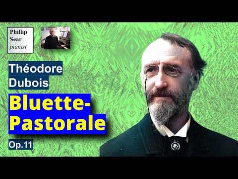 Théodore Dubois: 3 nouvelles pièces: Bluette-Pastorale, Op.11