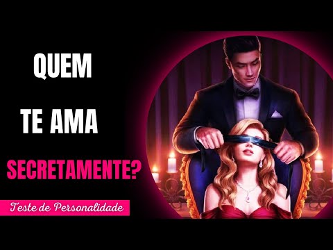 QUEM TE AMA SECRETAMENTE? -Teste de Personalidade