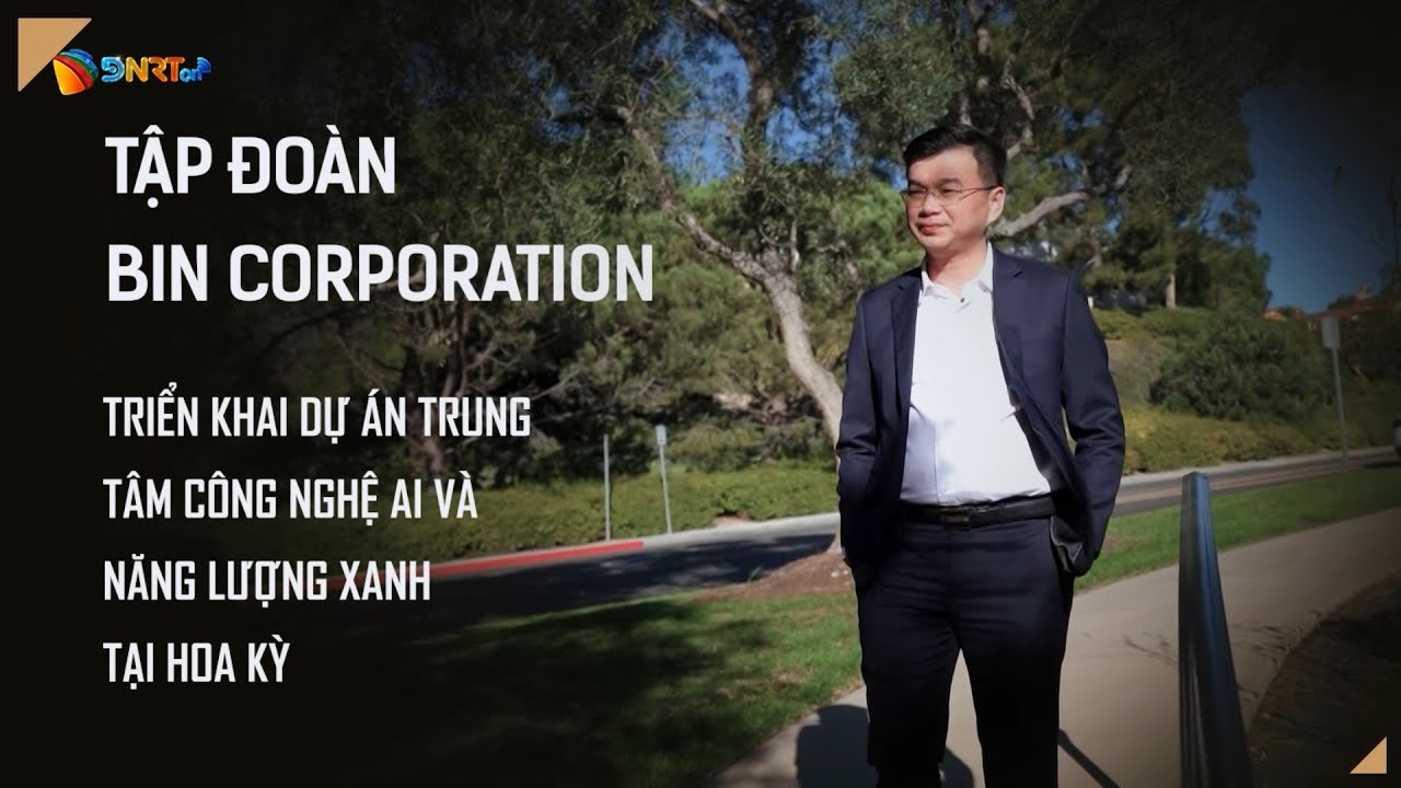 TẬP ĐOÀN BIN CORPORATION TRIỂN KHAI DỰ ÁN TRUNG TÂM CÔNG NGHỆ AI VÀ NĂNG LƯỢNG XANH TẠI HOA KỲ