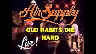 Air Supply - Old Habits Die Hard 🎵 LIVE in 1981 [rare] AUDIO