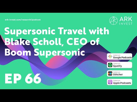 The Future of Supersonic Travel with Blake Scholl, CEO of Boom Supersonic